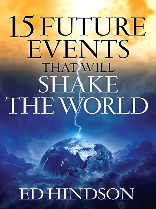 Title details for 15 Future Events That Will Shake the World by Ed Hindson - Available